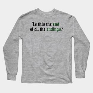 Is This the End of All the Endings Taylor Swift Long Sleeve T-Shirt